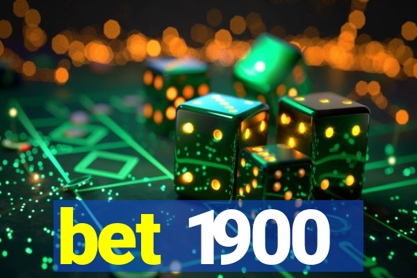 bet 1900